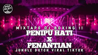 Download lagu MIXTAPE DJ BOXING !! DJ PENIPU HATI X PENANTIAN JUNGLE DUTCH 2026 VIRAL TIKTOK  BY DJ IPHAN PROJECT mp3
