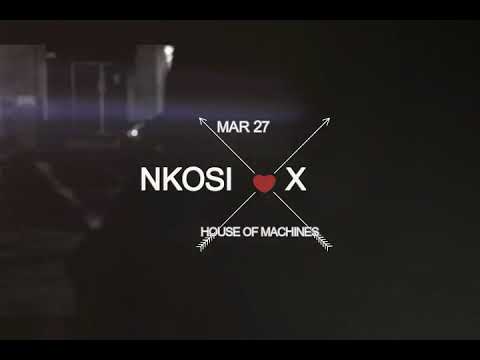 Nkosi X @ The House of Machines