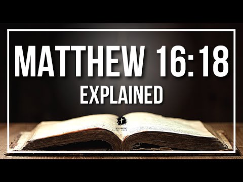 MATTHEW 16:18 Explained - What Does The Bible Verse MATTHEW 16:18 [KJV] REALLY Mean?