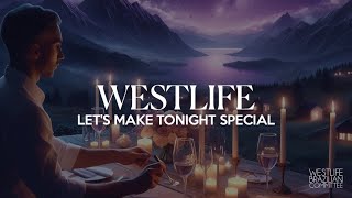 Westlife – Let&#39;s Make Tonight Special
