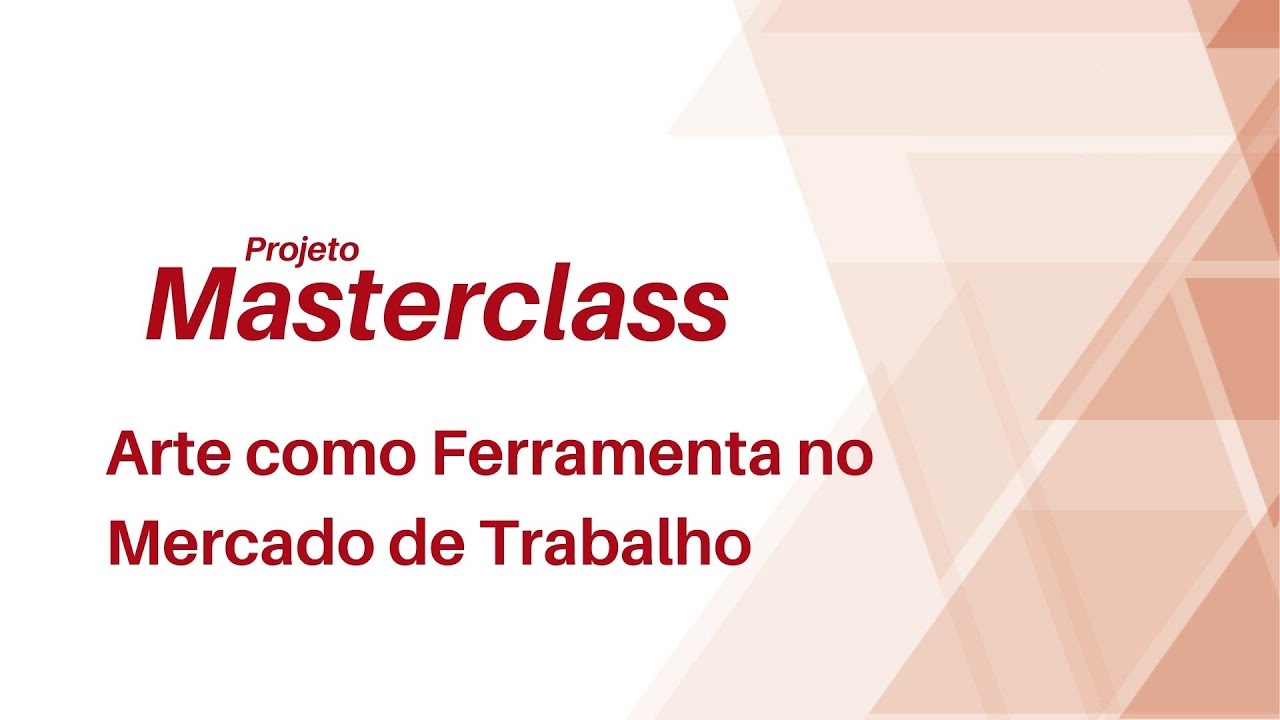 Projeto Masterclass: Arte como Ferramenta no Mercado de Trabalho
