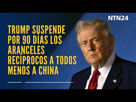Trump suspende la mayoría de los aranceles globales durante 90 días, pero aumenta los aranceles a C