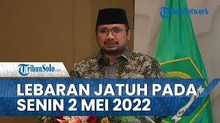 Resmi! Hasil Sidang Isbat Lebaran Jatuh pada Senin 2 Mei 2022, Begini Penjelasan Menag Yaqut Cholil
