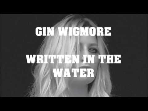 Gin Wigmore -- Written In The Water (Unofficial Lyrics Video)