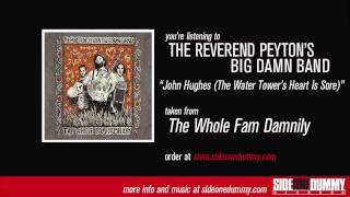 The Reverend Peyton's Big Damn Band - John Hughes (The Water Tower's Heart Is Sore)