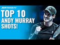 Top 10 Best Andy Murray ATP Shots!
