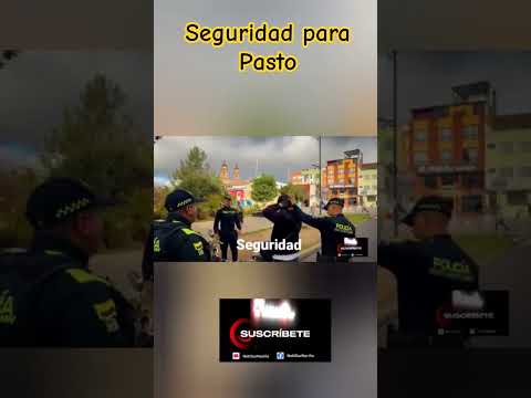 seguridad para Pasto Nariño 2026