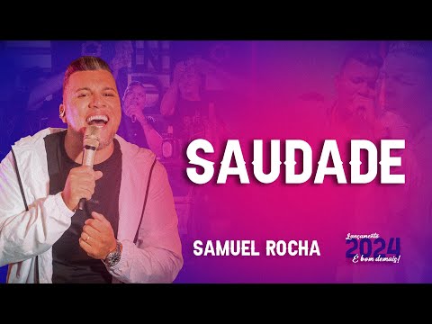 Samuel Rocha - Saudade - Novo Álbum É Bom Demais | DVD Lançamento 2024