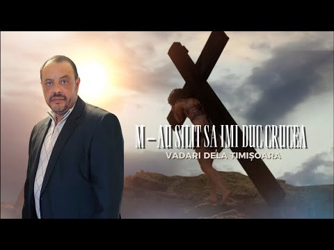 Vadari de la Timișoara - M-au silit sa îmi duc crucea