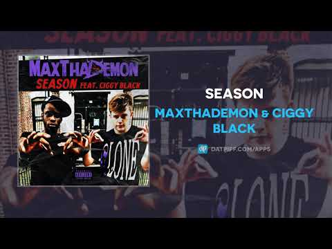 MaxThaDemon & Ciggy Black - Season (AUDIO)