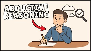 What is Abductive Reasoning (Easiest Explanation)