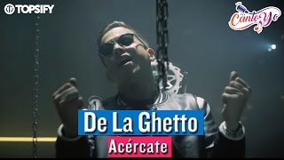 De la Ghetto - Acércate CON LETRA | Cantoyo Karaoke
