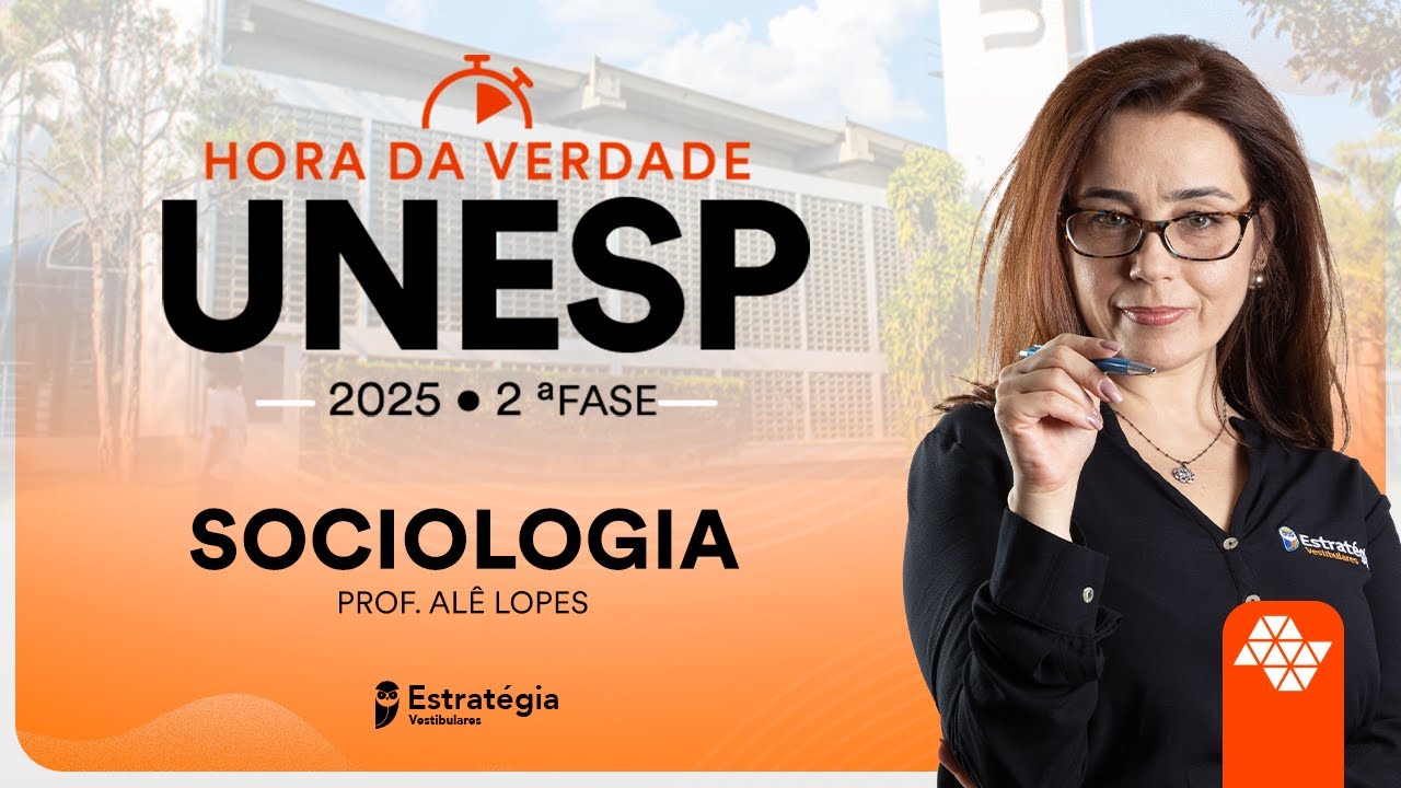 Hora da Verdade UNESP 2025 - 2ª Fase - Sociologia - Profa. Ale Lopes