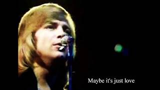 Justin Hayward - Maybe It&#39;s Just Love (with lyrics)