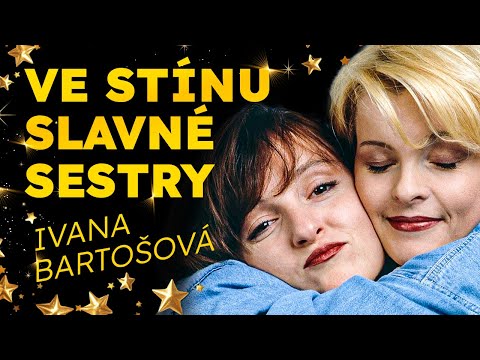 Ivana Bartošová: Ve stínu slavné sestry