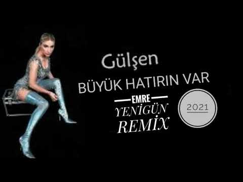 Dj Emre Yenigün ft. Gülşen - Büyük Hatırın Var (Remix 2021)