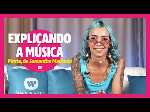 Explicando a Música - Pirata, da Samantha Machado