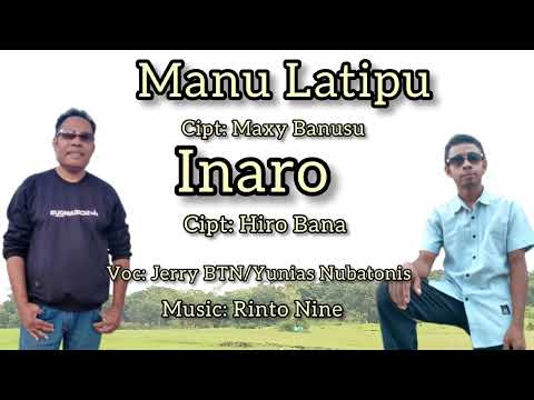 MANULATIPU & INARO//Cipt: Maxy Banusu & Hiro Bana.