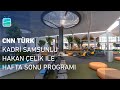 Kadri Samsunlu | CNN Türk – Hakan Çelik ile Hafta Sonu Programı Kadri Samsunlu | CNN Türk – Hakan Çelik ile Hafta Sonu Programı