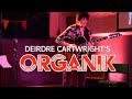 'Love For Sale' Deirdre Cartwright's ORGANIK