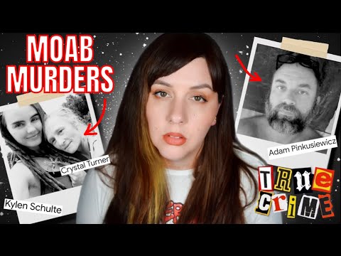 MOAB MURDERS SOLVED? Kylen Schulte and Crystal Turner : #TrueCrime