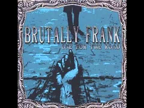 Brutally Frank  - Fast Eddy