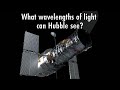 Hubble Trivia: 4) What Wavelengths of Light Can Hubble See?