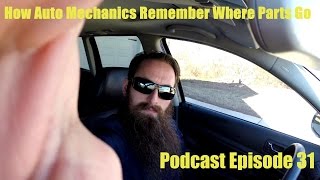 How Auto Mechanics Remember How To Put Cars Back Together~ Podcast Episode 31