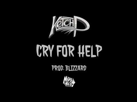 KETCH P - CRY FOR HELP (PROD. BY BLIZZARD)