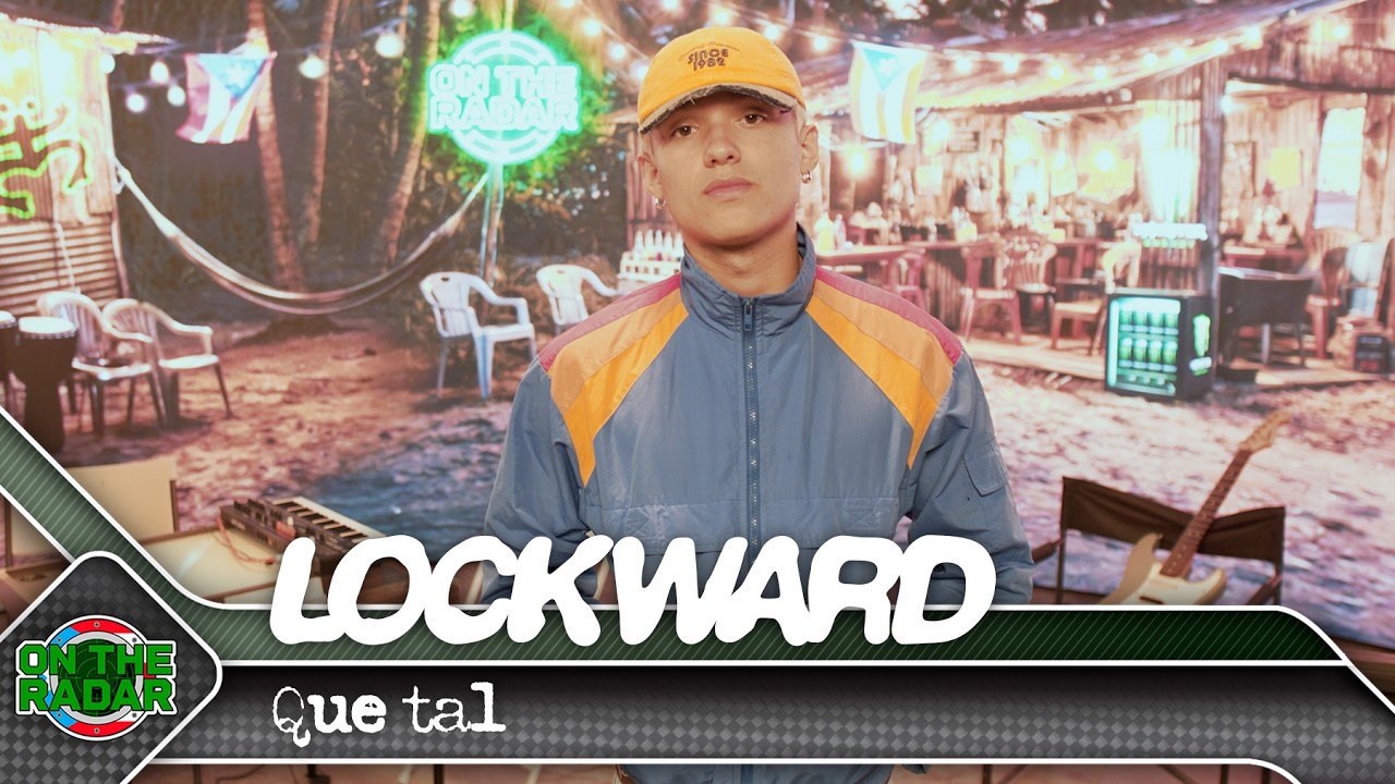 Lockward "Que tal" | On The Radar Puerto Rico 🇵🇷