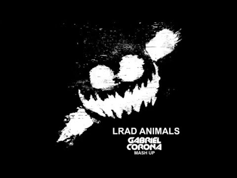 Knife Party vs. Martin Garrix  - LRAD ANIMALS  [ Gabriel Corona MashUp ]