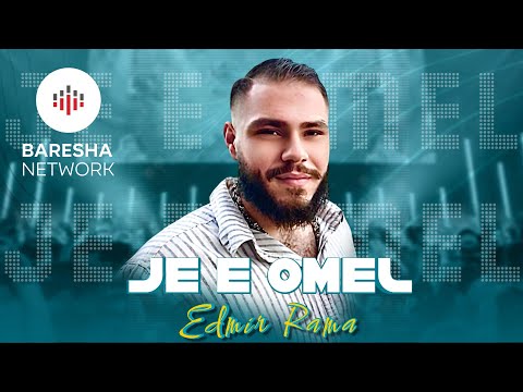 Edmir Rama - Je e Omel #2025