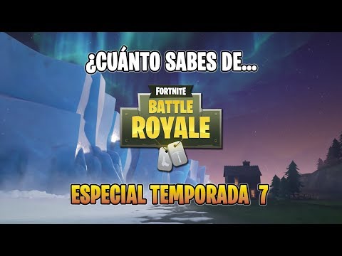 ¿Cuánto sabes de Fortnite Battle Royale? - Especial Temporada 7 | Examen Fortnite (Test / Quiz)