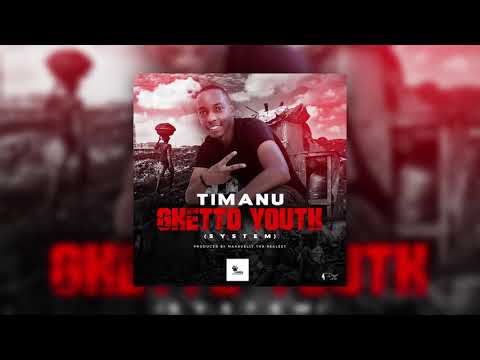 Timanu - Ghetto Youth (System) Official Audio