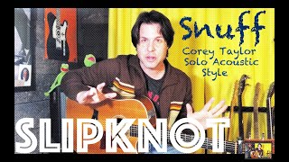 Guitar Lesson: How To Play Snuff by Slipknot - Corey Taylor Solo Acoustic Style
