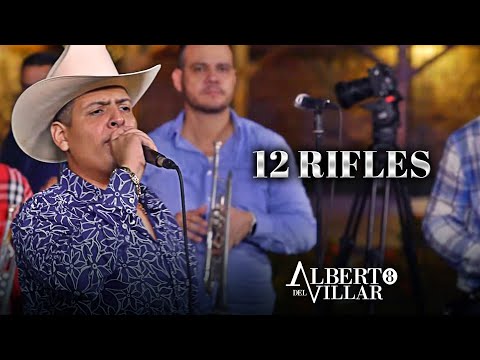 12 Rifles - Alberto Del Villar Ft. Banda Los Tierra Blanca (EN VIVO)