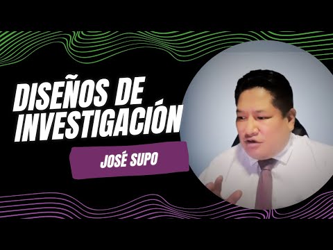 JOSÉ SUPO - DISEÑOS DE INVESTIGACIÓN