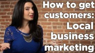 How To Get Customers - Local Business Marketing