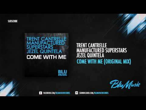 Manufactured Superstars, Jeziel Quintela, Trent Cantrelle - Come With Me