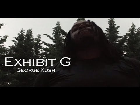 George Kush - Exhibit G (Official Music Video)