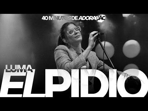 40 Minutos de Adoração • Luma Elpidio