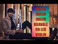 Inkem Inkem Inkem Kaavaale |LED Violin Cover|#WalkingViolinist Aneesh Vidyashankar (Geetha Govindam)