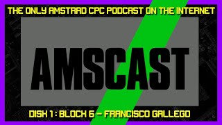 AMSCAST - Disk 1: Block 6 - Francisco Gallego