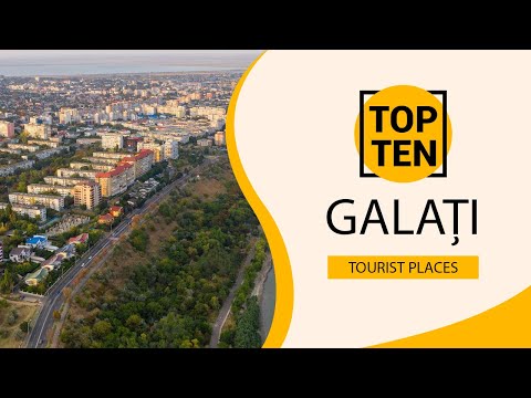 Top 10 Best Tourist Places to Visit in Galați | Romania - English