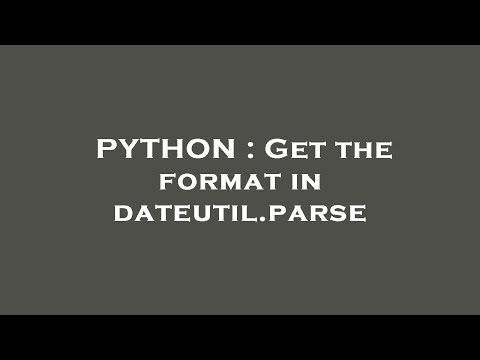 Python Get The Format In Dateutil Parse