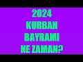 Kurban Bayramı Ne Zaman? 2024 - Kurban Bayramı Tarihi