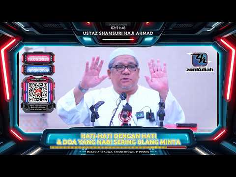 TAZKIRAH : Hati Sentiasa Muda & Doa Yang Nabi Selalu Minta - Ustaz Shamsuri Ahmad