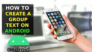How To Create A Group Text On Android Phone (2023)