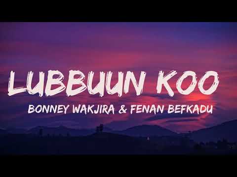 Lubbuun Koo   Bonney Wakjira & Fenan Befkadu LYRICS Rehoboth Lyrics