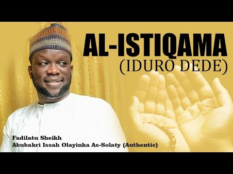 Al Istqama - Sheikh Abubakri Issah Olayinka As-Solaty Authentic